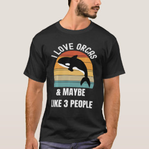 I love orcas and maybe like 3 people Swea T-Shirt