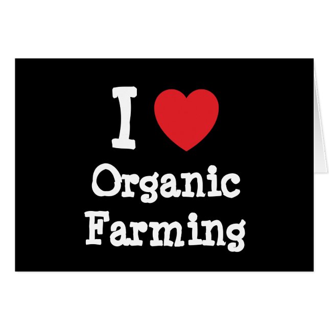 I love Organic Farming heart custom personalised (Front Horizontal)