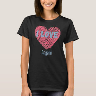 I Love Origami Heart Image Hobby Or Hobbyist T-Shirt