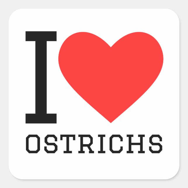 I love ostrichs square sticker (Front)