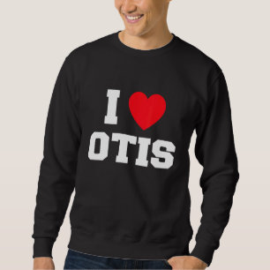 I Love Otis Sweatshirt