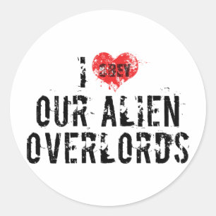 I Love Our Alien Overlords Classic Round Sticker