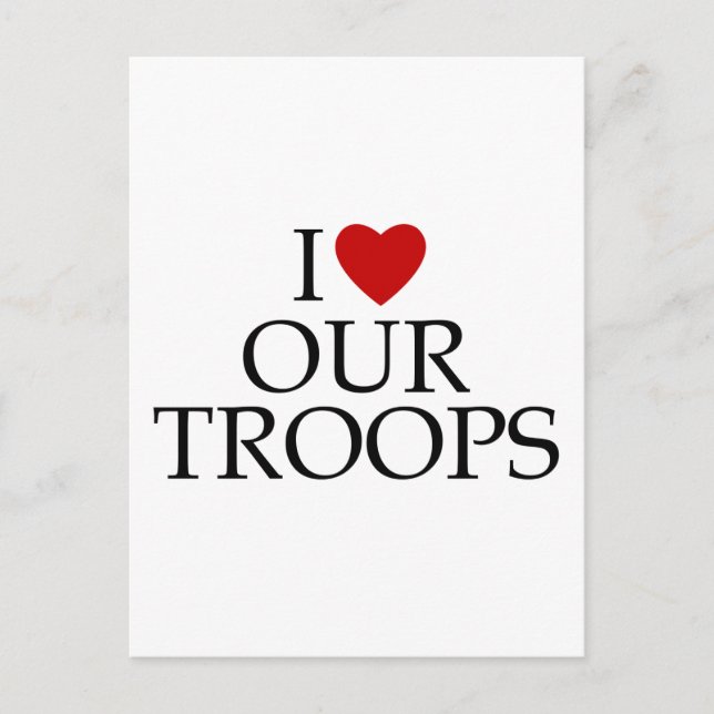 I Love Our Troops Postcard (Front)
