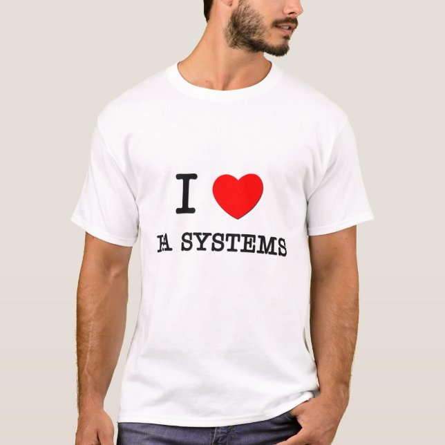 I Love Pa Systems T-Shirt (Front)