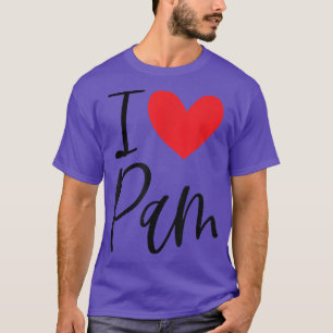 I Love Pam Name Personalised Girl Woman BFF Friend T-Shirt
