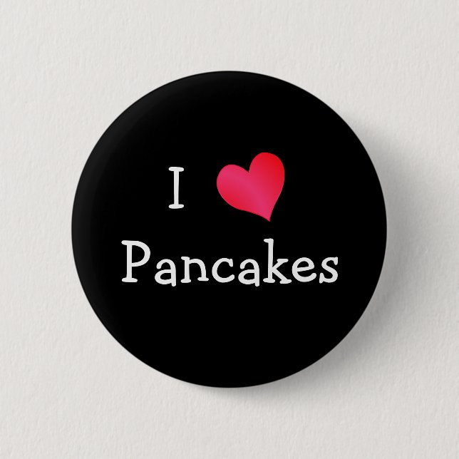 I Love Pancakes 6 Cm Round Badge (Front)