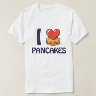 I love Pancakes T-Shirt