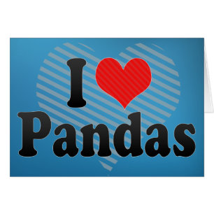 I Love Pandas