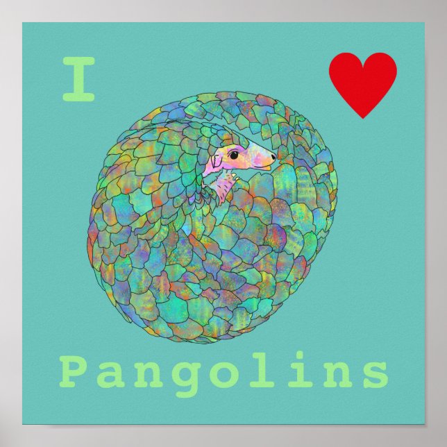 I Love Pangolins Endangered Colourful Animal Art Poster (Front)