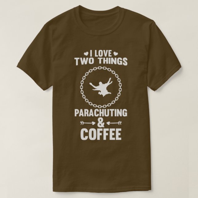 I Love Parachuting Coffee Funny Design For Gift T-Shirt (Design Front)