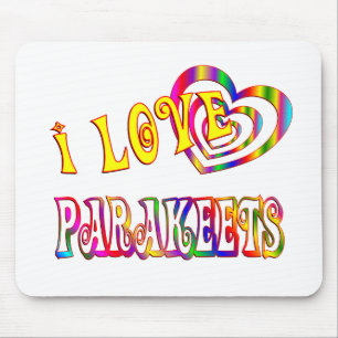 I LOVE PARAKEETS MOUSE PAD