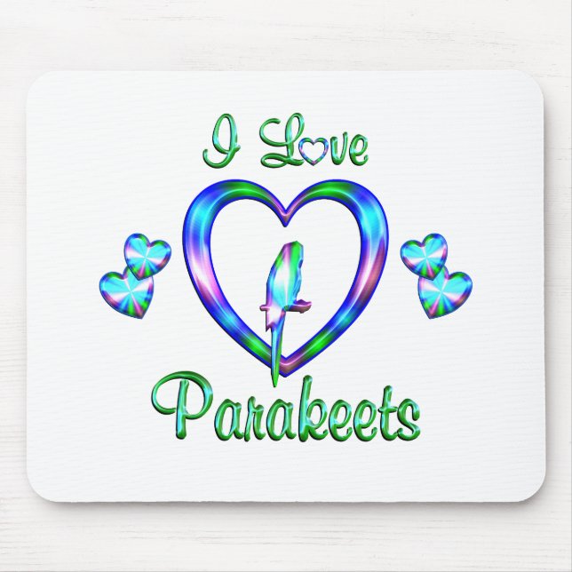 I Love Parakeets Mouse Pad (Front)