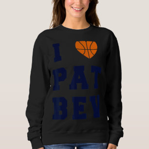 I Love Pat Bev I Heart Pat Bev Design Sweatshirt