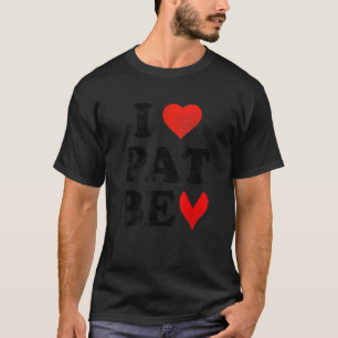 I Love Pat Bev I Heart Pat Bev T-Shirt