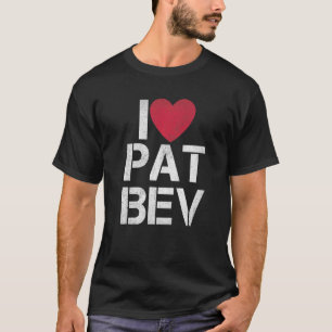 I Love Pat Bev I Heart Pat Bev T-Shirt