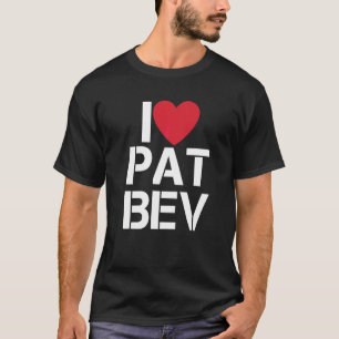 I Love Pat Bev I Heart Pat Pev T-Shirt
