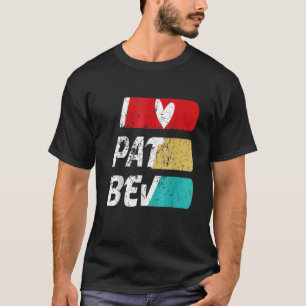I Love Pat Bev Quote Heart Pat Bev Cool Vintage Lo T-Shirt