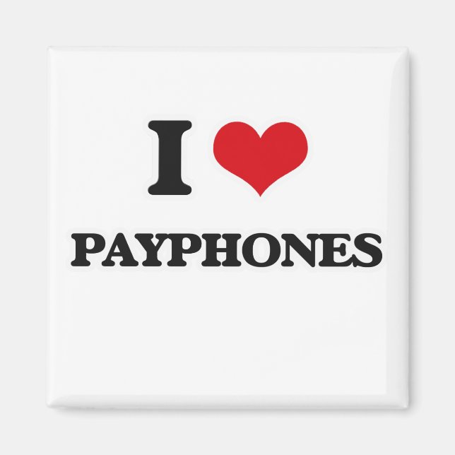 I Love Payphones Magnet (Front)
