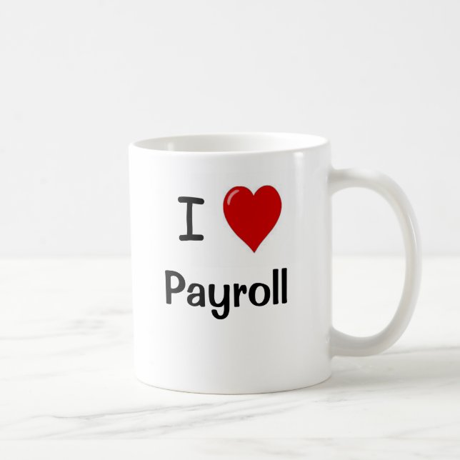 I Love Payroll - I Heart Payroll Motivational Coffee Mug (Right)