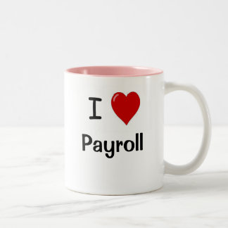 I Love Payroll - Payroll Loves Me Motivational Two-Tone Coffee Mug