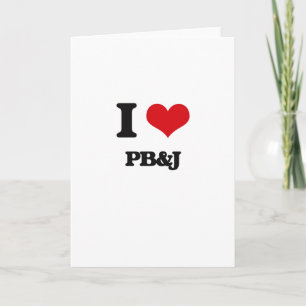 I Love Pb&J Card