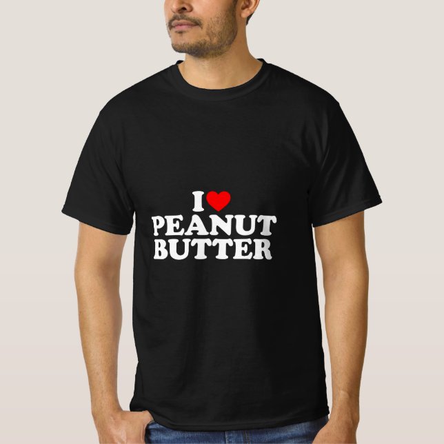 I Love Peanut Butter I Heart Peanut Butter  T-Shirt (Front)
