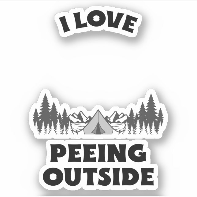 I LOVE PEEING OUTSIDE (Front)