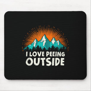 I Love Peeing Outside Camping Humour Mountain Hiki Mouse Pad