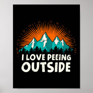 I Love Peeing Outside Camping Humour Mountain Hiki Poster