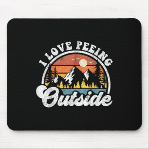 I Love Peeing Outside Funny Camping Hiking Camper Mouse Pad