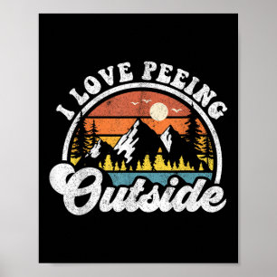 I Love Peeing Outside Funny Camping Hiking Camper Poster