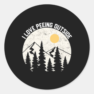 I Love Peeing Outside Funny Camping Hiking Outdoor Classic Round Sticker