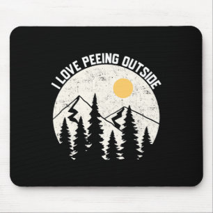 I Love Peeing Outside Funny Camping Hiking Outdoor Mouse Pad