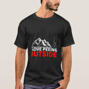 I Love Peeing Outside Funny Camping Hiking Outdoor T-Shirt