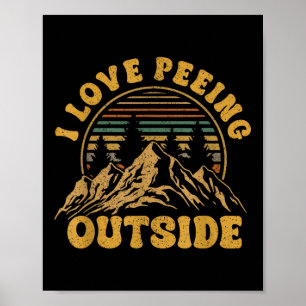 I Love Peeing Outside Funny Camping Shirts Hiking Poster