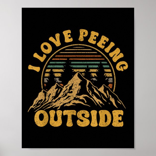 I Love Peeing Outside Funny Camping Shirts Hiking  Poster (Front)