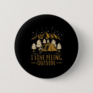 I Love Peeing Outside Funny Hiking Camping 6 Cm Round Badge