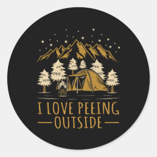 I Love Peeing Outside Funny Hiking Camping Classic Round Sticker
