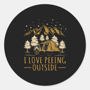 I Love Peeing Outside Funny Hiking Camping Classic Round Sticker