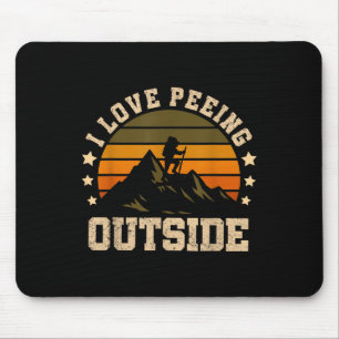 I Love Peeing Outside - Funny Hiking Meme Hilariou Mouse Pad