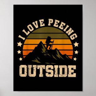 I Love Peeing Outside - Funny Hiking Meme Hilariou Poster