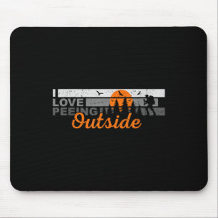 I Love Peeing Outside Funny Outdoor Camping Hiking Mouse Pad