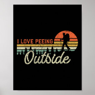 I Love Peeing Outside Funny Outdoor Camping Hiking Poster