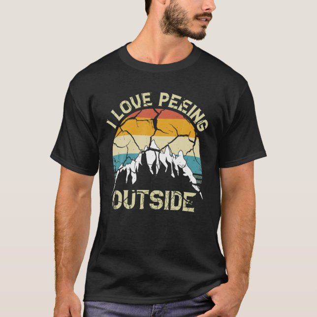 I Love Peeing Outside Funny Outdoor Camping Lover T-Shirt (Front)