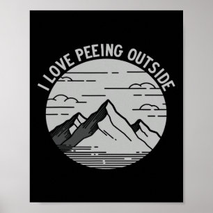 I Love Peeing Outside, Hiking And Mountaineering Poster
