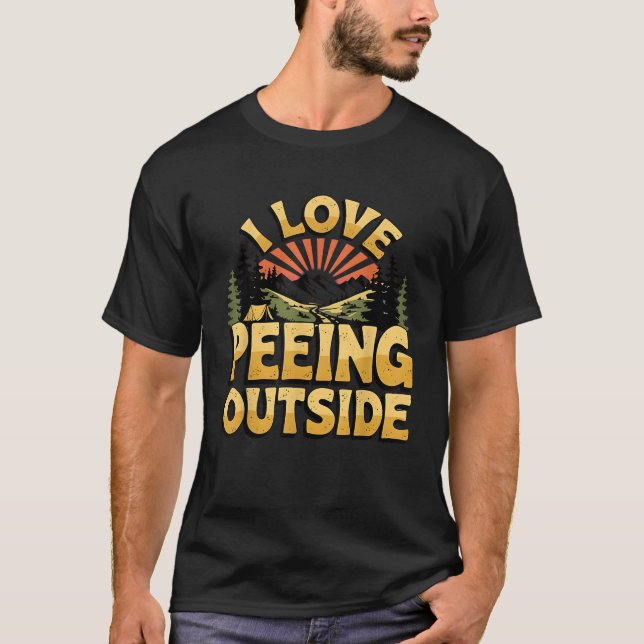 I Love Peeing Outside Hiking Humour Mountain Funny T-Shirt (Front)