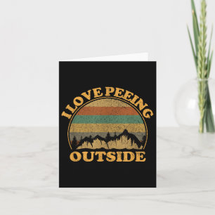 I Love Peeing Outside I Funny Hiking Camping Card