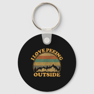 I Love Peeing Outside I Funny Hiking Camping Key Ring