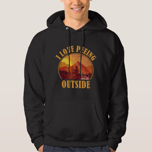 I LOVE PEEING OUTSIDE I Funny Outdoor Camping Fan  Hoodie (Front)
