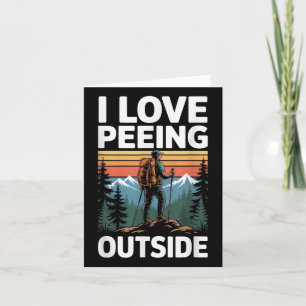 I Love Peeing Outside Nature Hiking  Card